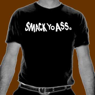 smack yo ass 